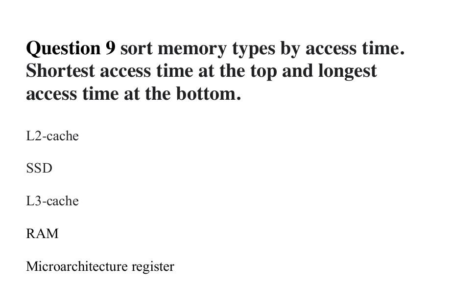 Solved Question 9 sort memory types by access time. Shortest