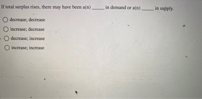 Solved If total surplus rises, there may have been a(n) | Chegg.com