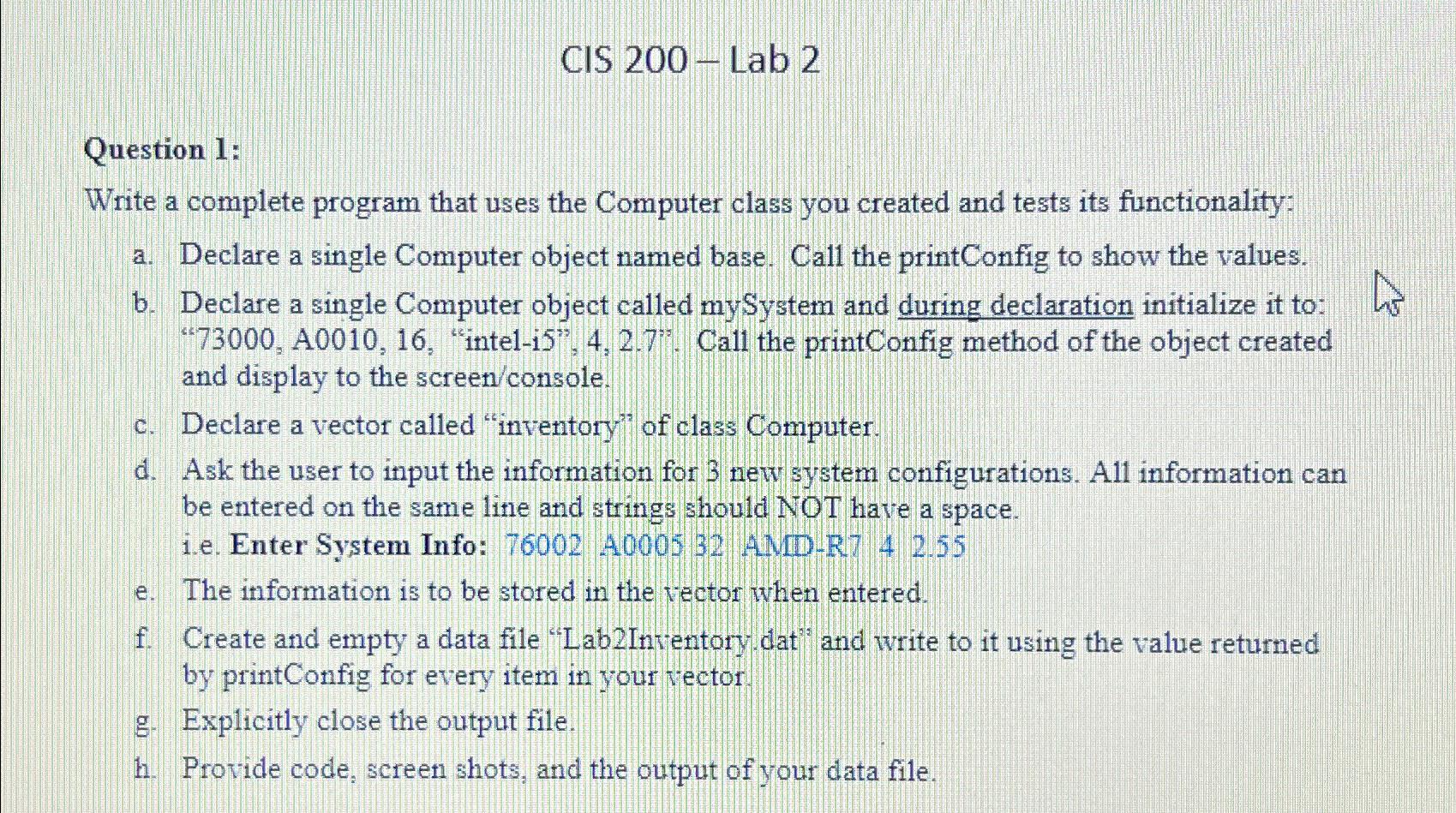 Solved CIS 200-Lab2Question 1:Write a complete program that | Chegg.com