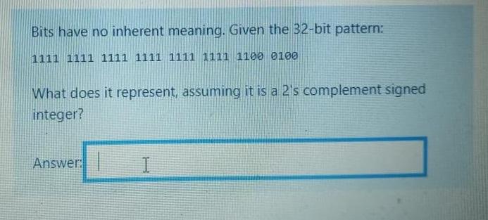 Solved Bits have no inherent meaning. Given the 32-bit | Chegg.com