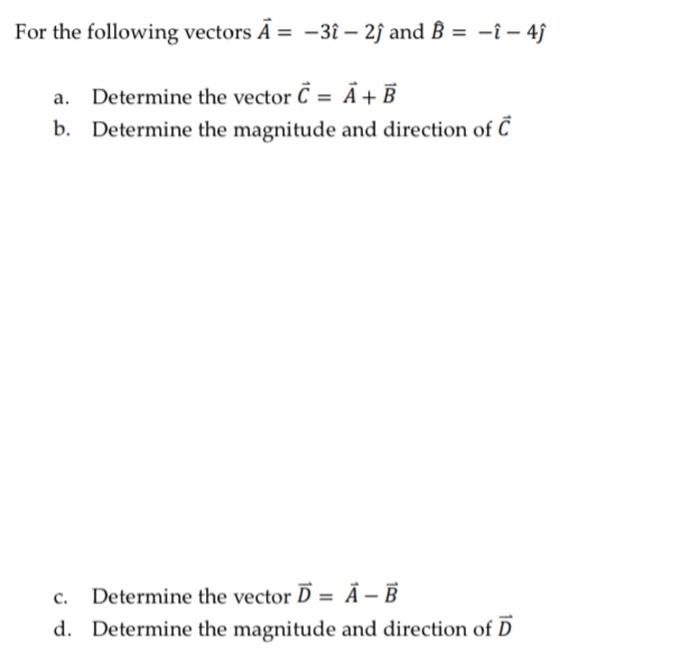 Solved For The Following Vectors A = -3î - 2ĵ And B = -î - | Chegg.com