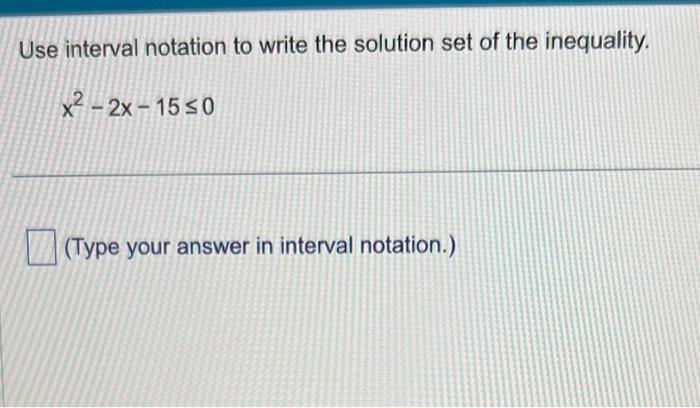 Solved Use interval notation to write the solution set of | Chegg.com