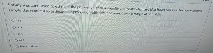 Solved A study was conducted to estimate the proportion of | Chegg.com
