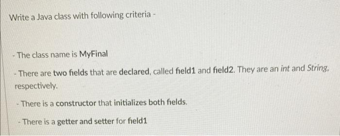 Solved Write a Java class with following criteria - - The | Chegg.com