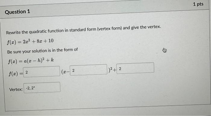 rewrite the quadratic function in standard form and give the vertex