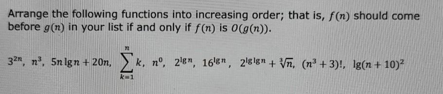 Solved Arrange The Following Functions Into Increasing | Chegg.com