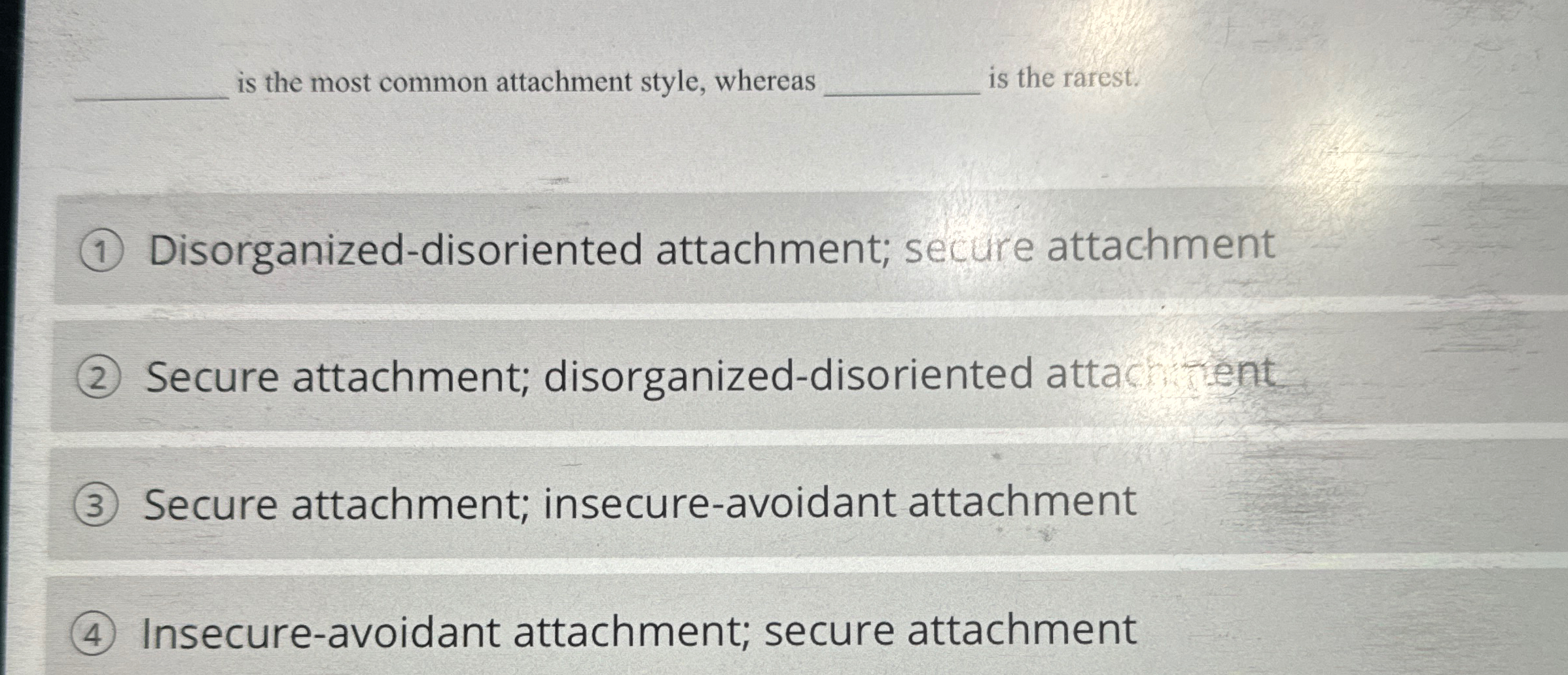 Solved is the most common attachment style, whereas ﻿is | Chegg.com