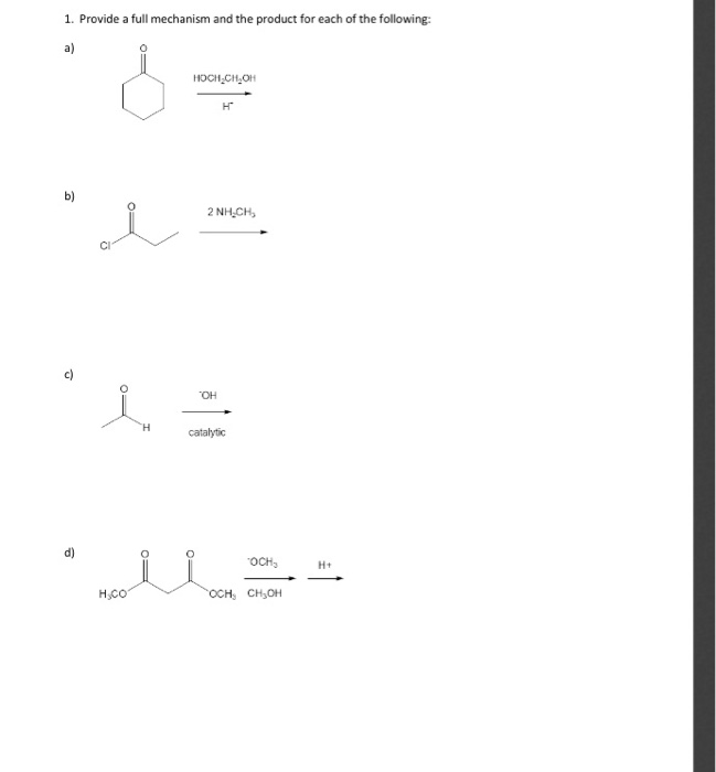 Solved 1. Provide a full mechanism and the product for each | Chegg.com
