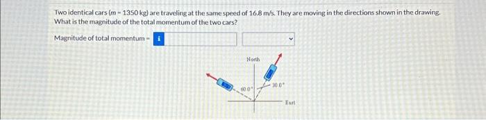 Two Identical Cars (m−1350 Kg) Are Traveling At The | Chegg.com