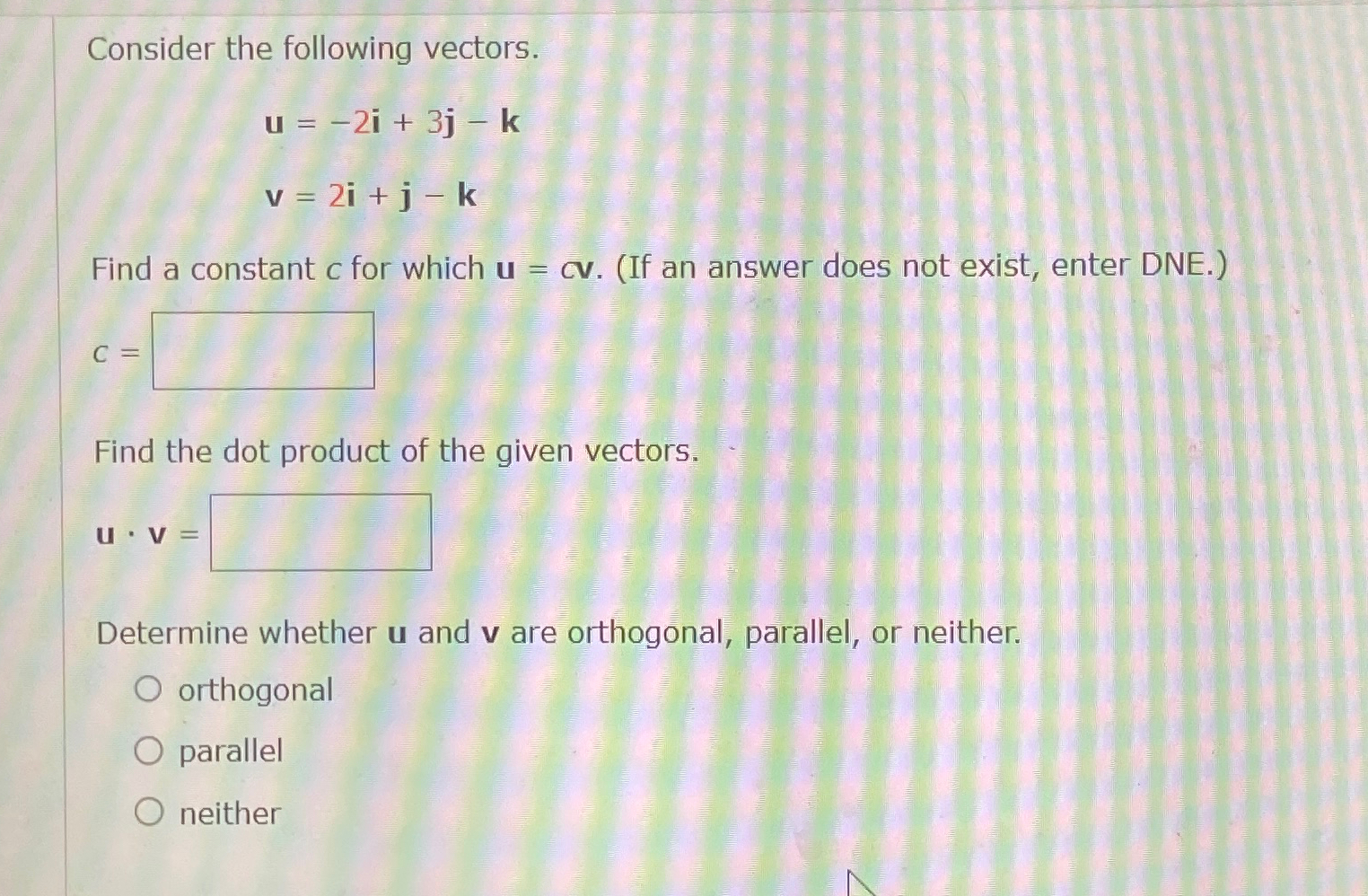 Solved Consider the following vectors.u=-2i+3j-kv=2i+j-kFind | Chegg.com