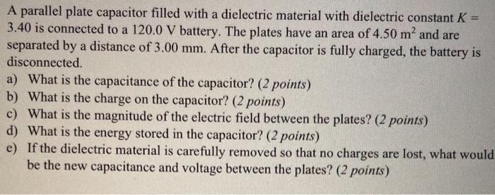 Solved A parallel plate capacitor filled with a dielectric | Chegg.com