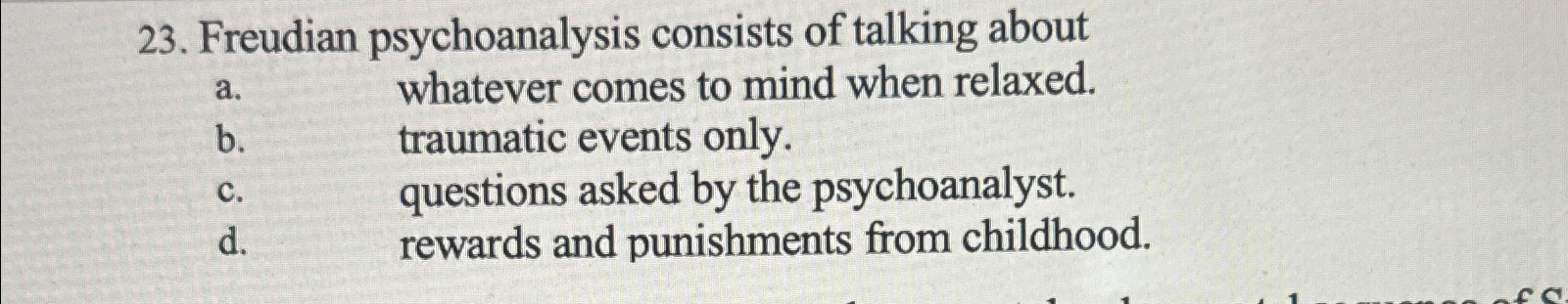 Solved Freudian psychoanalysis consists of talking abouta. | Chegg.com