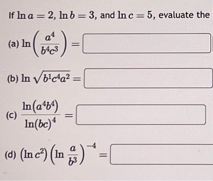 Solved If lna=2,lnb=3, and lnc=5, evaluate the (a) | Chegg.com