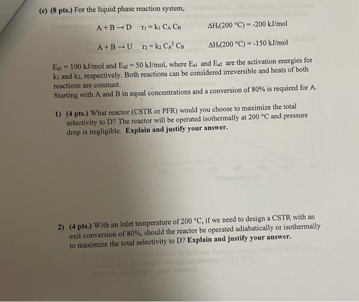 Solved (c) (8 pts.) For the liquid phase reaction system, A+ | Chegg.com