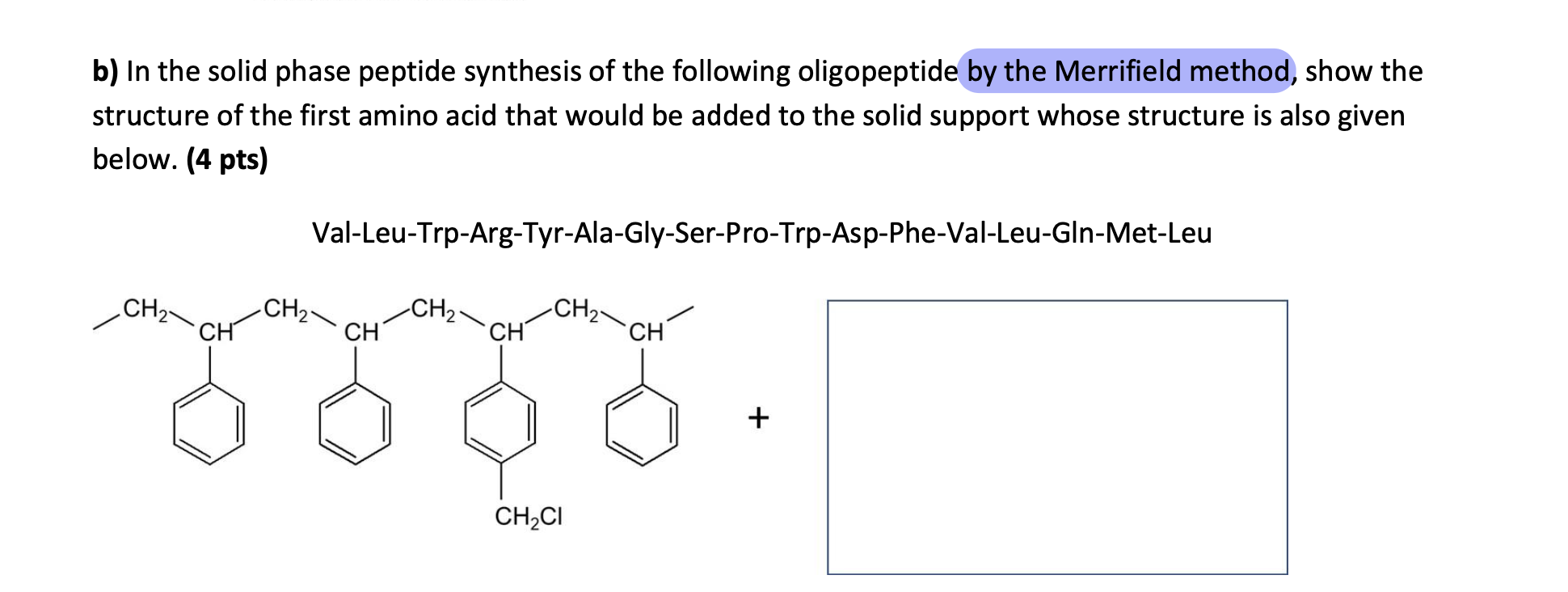 Solved b) ﻿In the solid phase peptide synthesis of the | Chegg.com