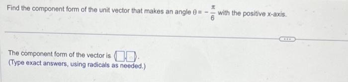 Solved Find the component form of the unit vector that makes | Chegg.com