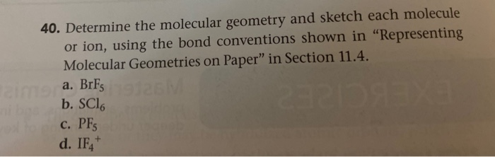 Solved 40. Determine the molecular geometry and sketch each | Chegg.com