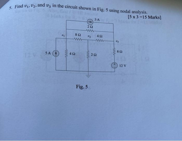 Solved 5. Find V1, V2, and v3 in the circuit shown in Fig. 5 | Chegg.com