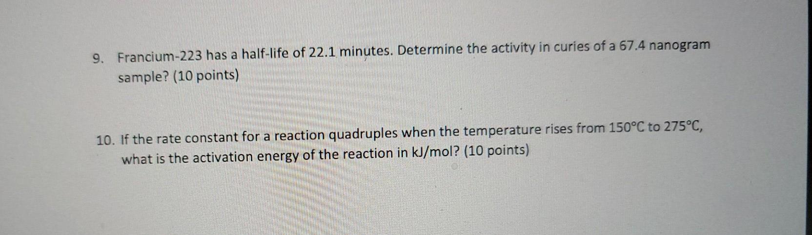 Solved 9. Francium-223 has a half-life of 22.1 minutes. | Chegg.com