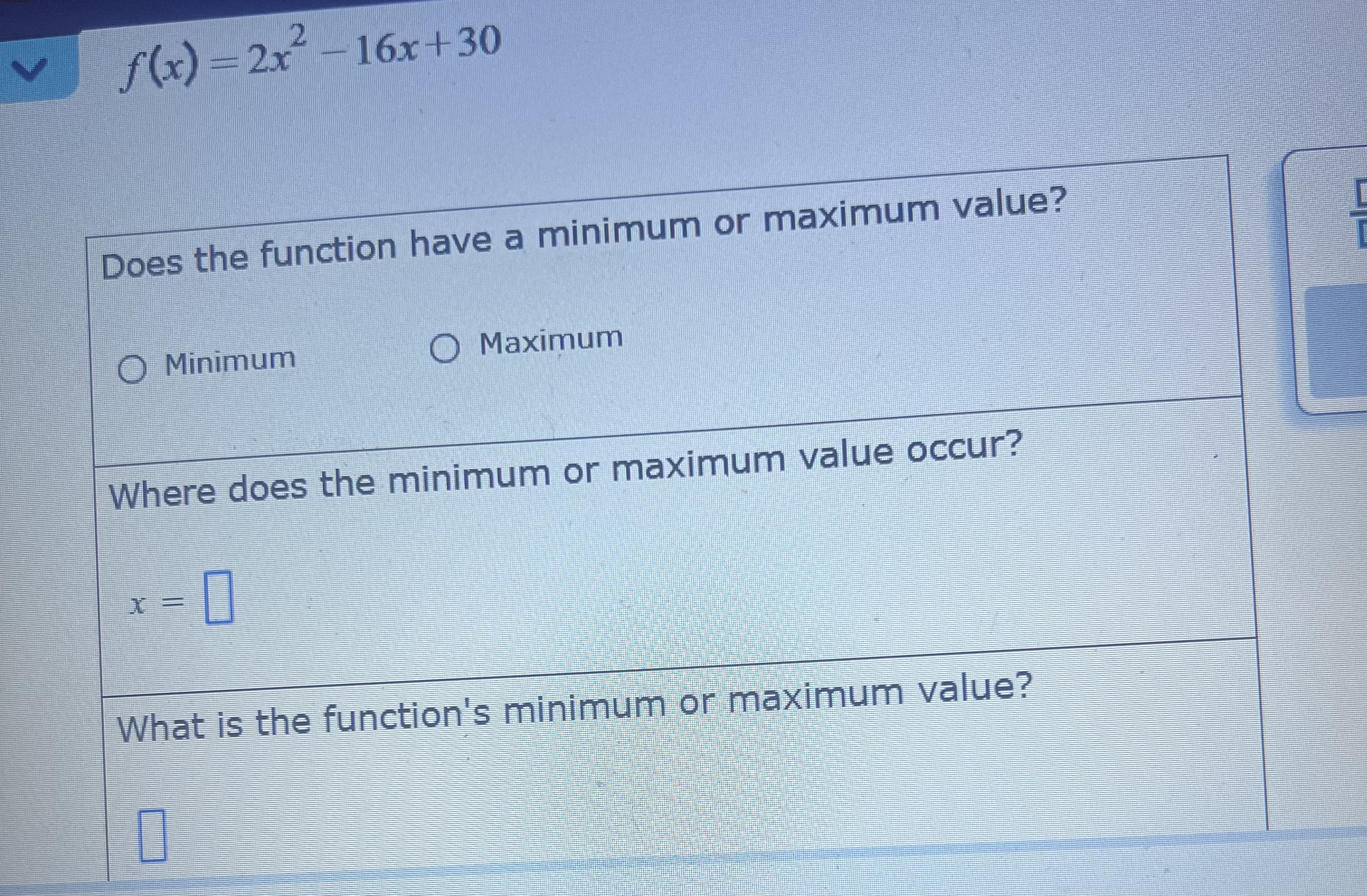 Solved f(x)=2x2-16x+30Does the function have a minimum or | Chegg.com