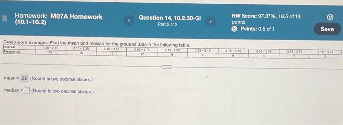 mean \( =2.6 \) (Round to two decimal places.)
median = (Round to two decimal places.)