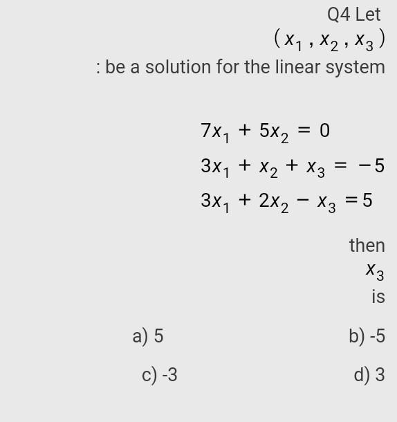 Solved Q4 Let (x1, X2, X3) : Be A Solution For The Linear | Chegg.com