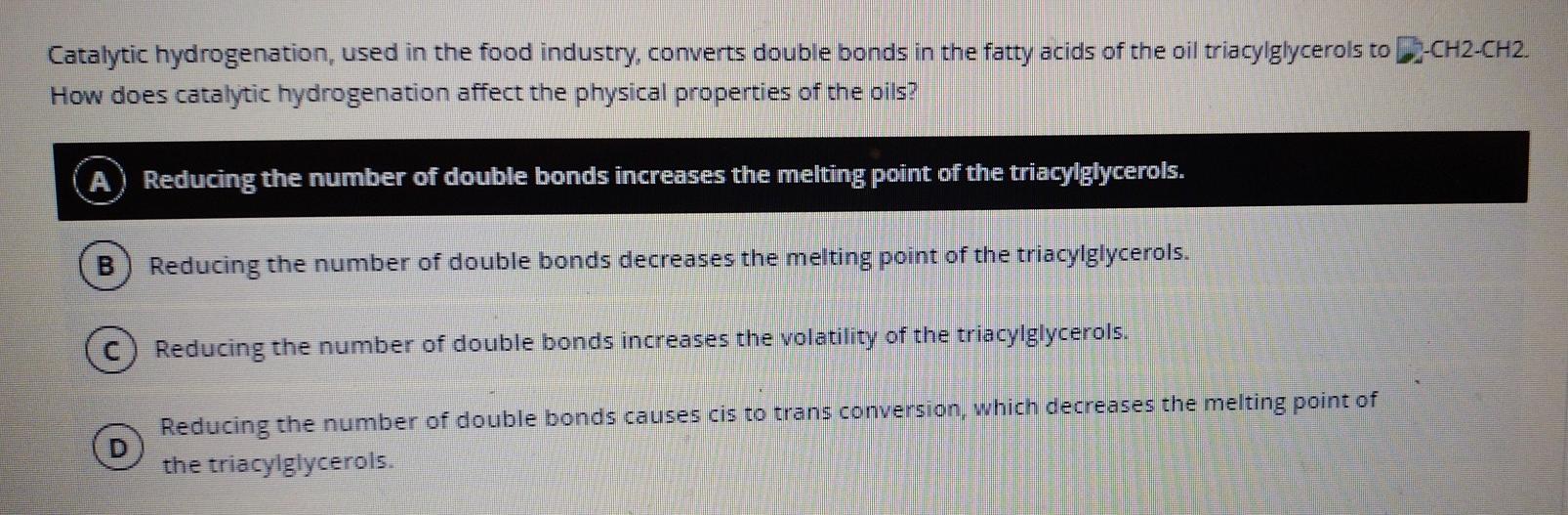 Solved Catalytic hydrogenation, used in the food industry,