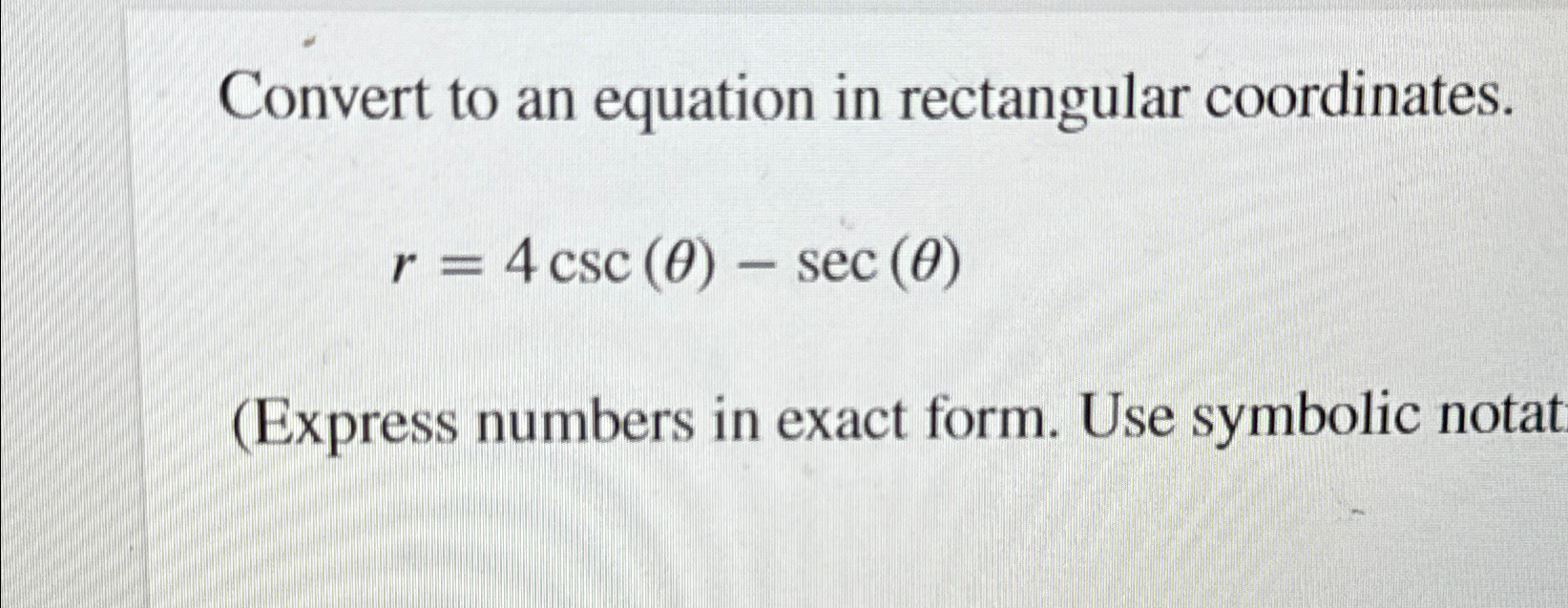 Solved Convert to an equation in rectangular | Chegg.com