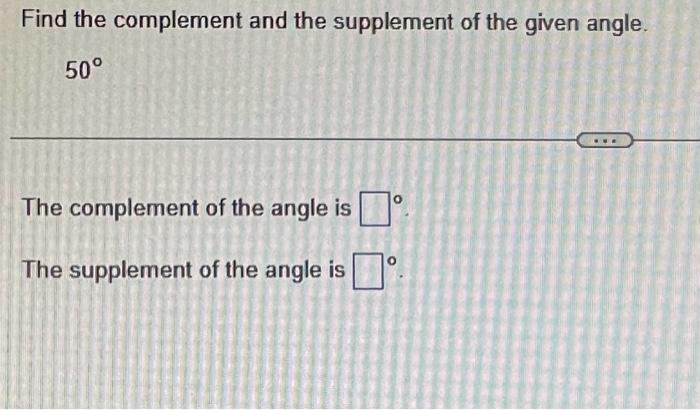 Solved Find the complement and the supplement of the given | Chegg.com