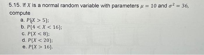 Solved 5.15. If X is a normal random variable with | Chegg.com