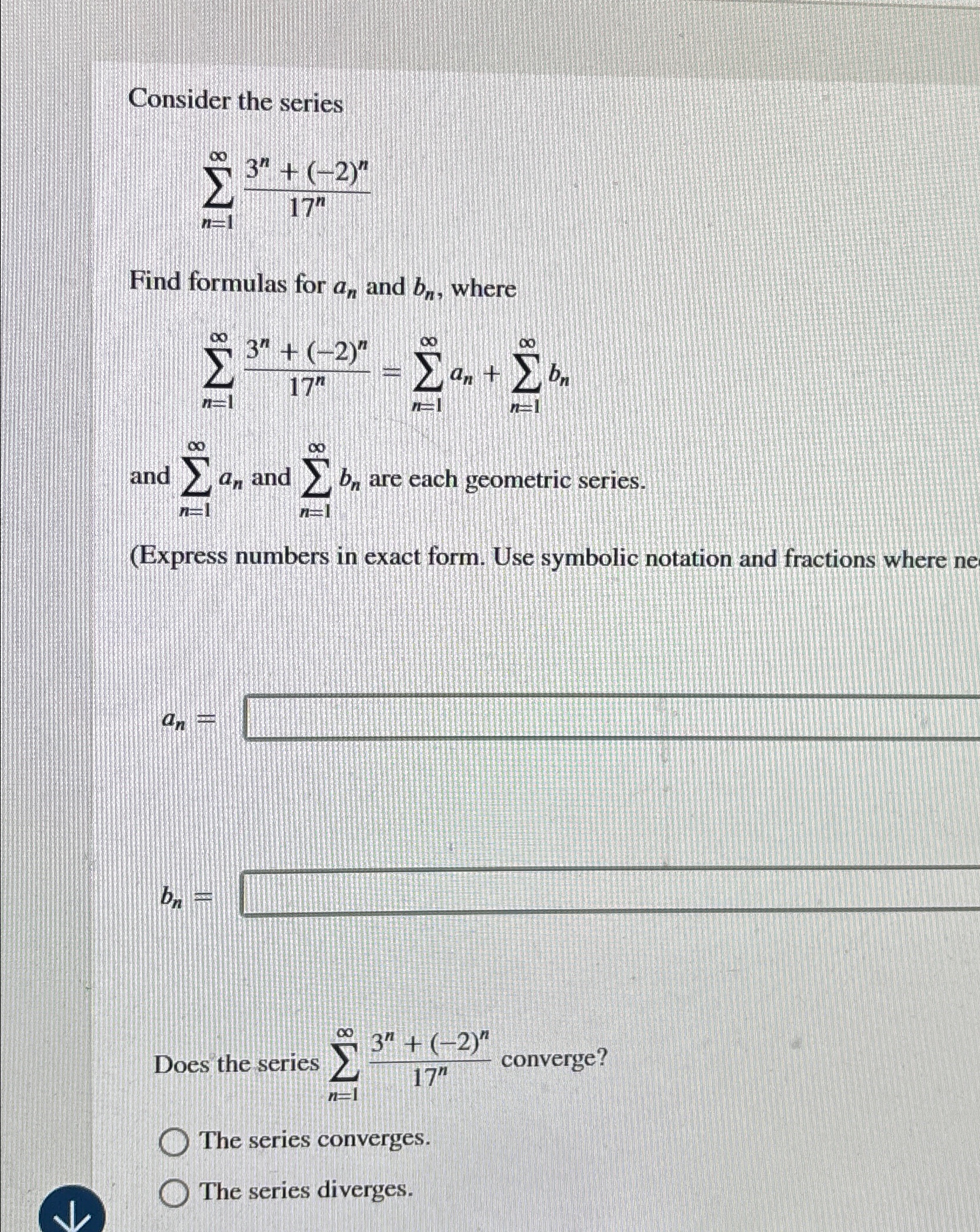 Solved Consider the series∑n=1∞3n+(-2)n17nFind formulas for | Chegg.com
