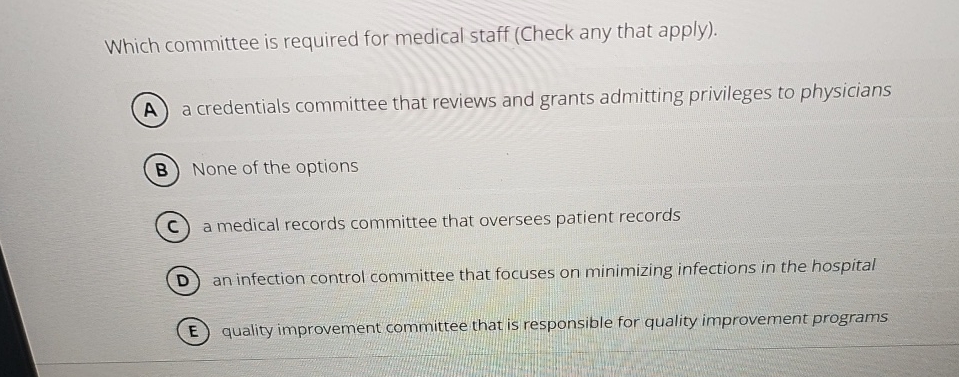 Solved Which committee is required for medical staff (Check | Chegg.com