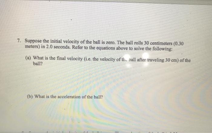 Solved 7. Suppose the initial velocity of the ball is zero. | Chegg.com