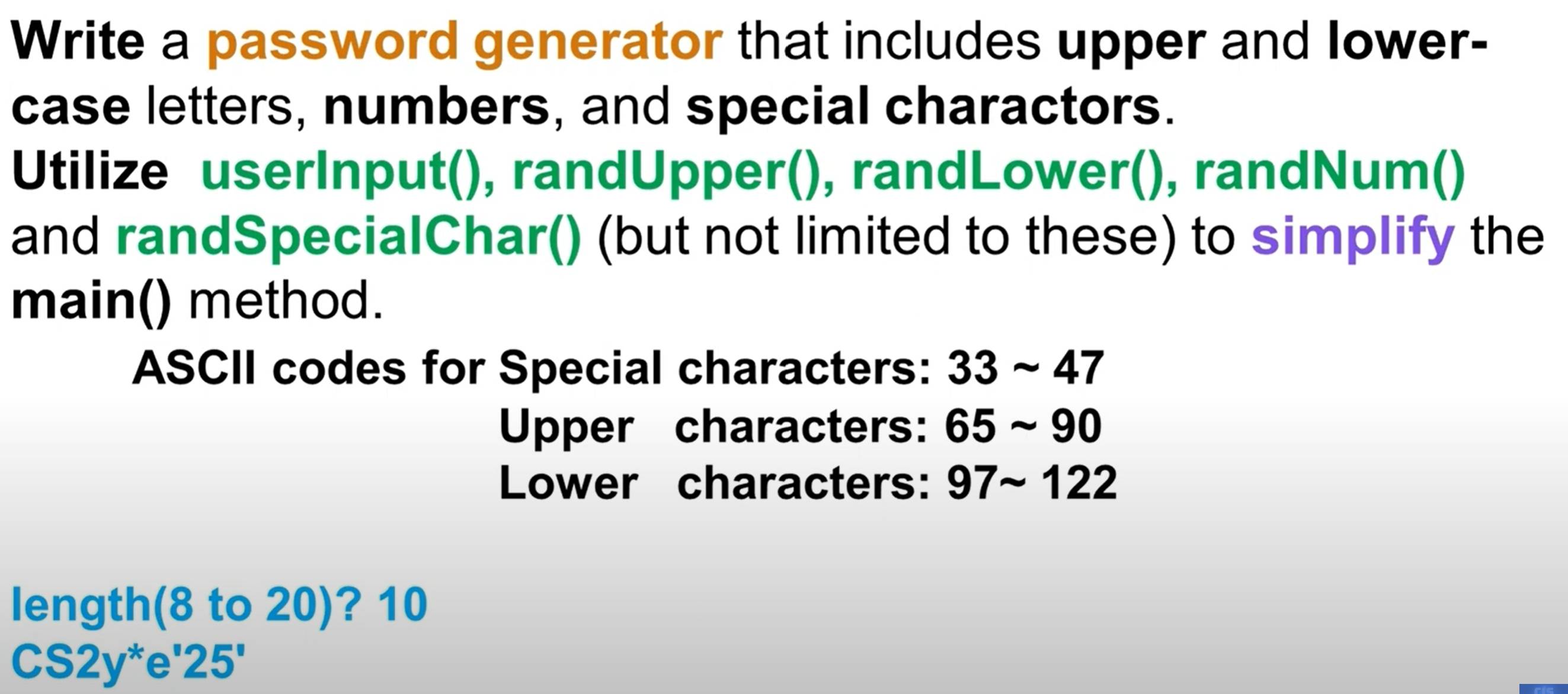 Solved In java please, Write a password generator that