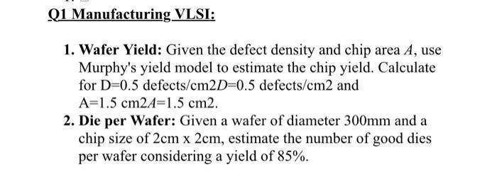 Solved 1. Wafer Yield: Given the defect density and chip | Chegg.com