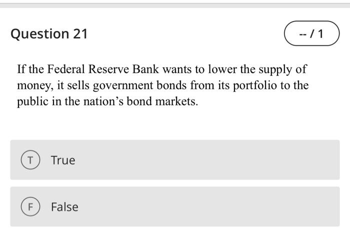 Solved Question 21 -- / 1 If the Federal Reserve Bank wants | Chegg.com