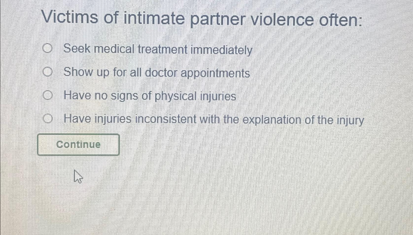 Solved Victims Of Intimate Partner Violence Often:Seek | Chegg.com