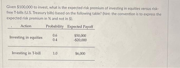 Solved Given $100,000 to invest, what is the expected risk | Chegg.com