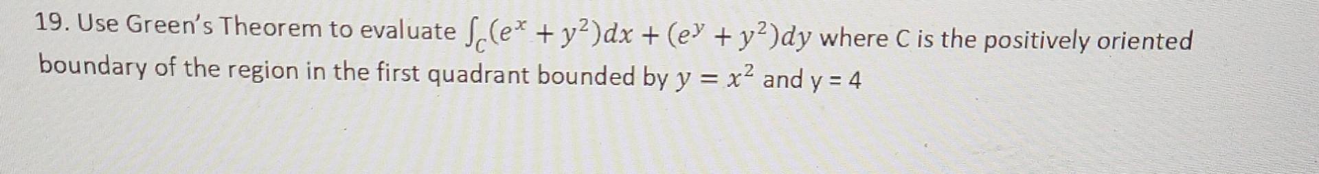 Solved 19. Use Green's Theorem to evaluate | Chegg.com