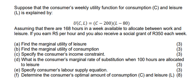 Solved Suppose that the consumer's weekly utility function | Chegg.com