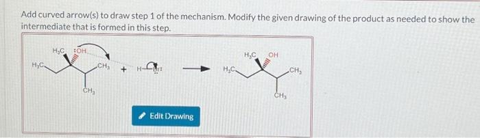 Solved Add curved arrow(s) to draw step 1 of the mechanism. | Chegg.com