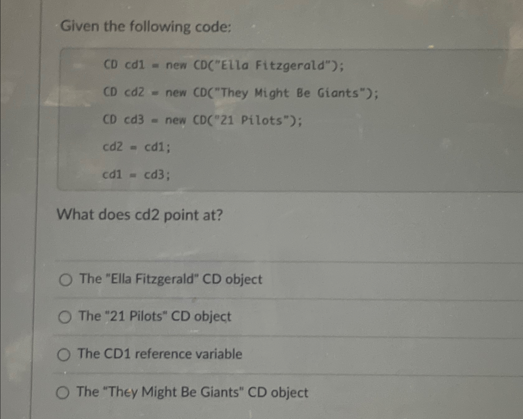 Solved Given the following code:CDCd1= ﻿new | Chegg.com