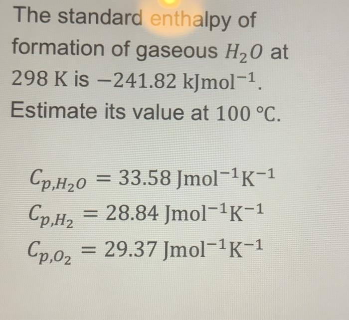 Solved The standard enthalpy of formation of gaseous H2O at | Chegg.com