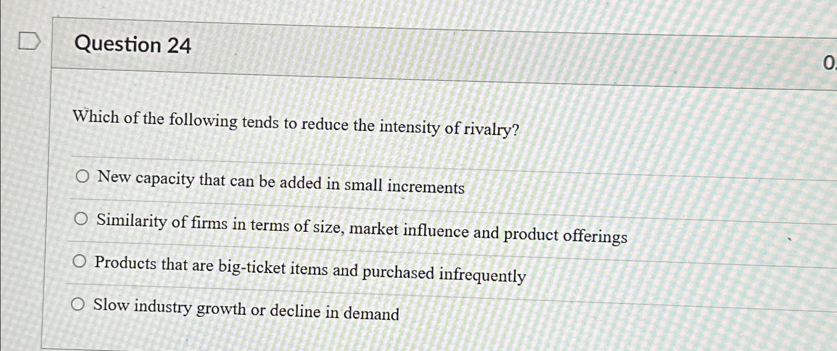 Solved Question 24Which of the following tends to reduce the | Chegg.com