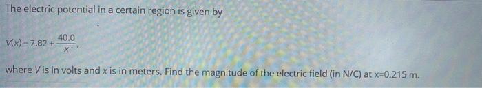 Solved The electric potential in a certain region is given | Chegg.com