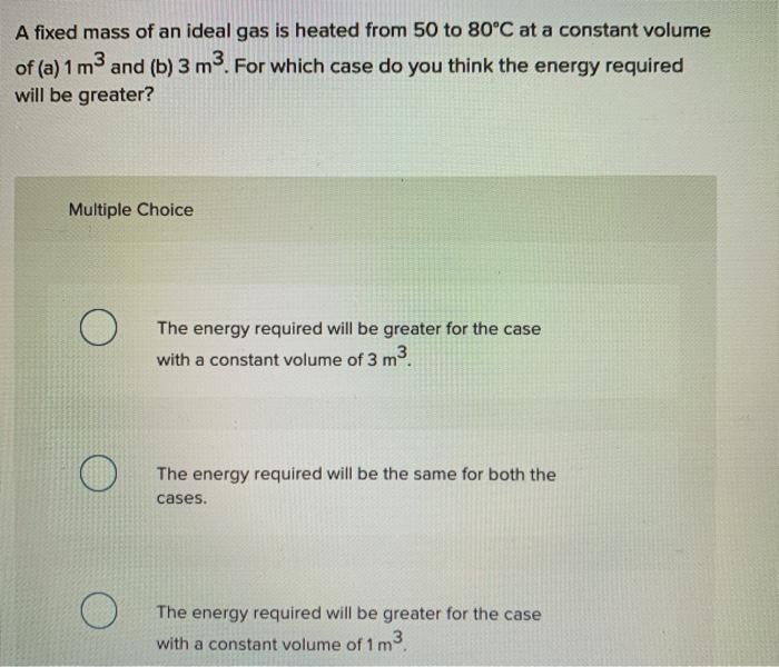 Solved A fixed mass of an ideal gas is heated from 50 to