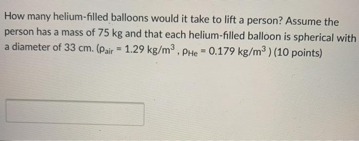 solved-how-many-helium-filled-balloons-would-it-take-to-lift-chegg