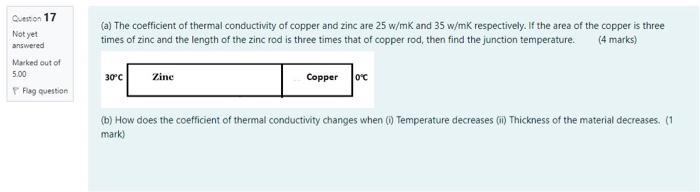 Solved Question 17 Not yet (a) The coefficient of thermal | Chegg.com