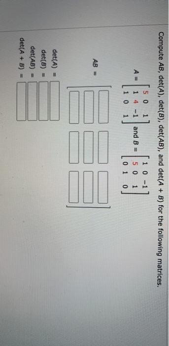 Solved Compute AB, Det(A), Det(B), Det(AB), And Det(A + B) | Chegg.com