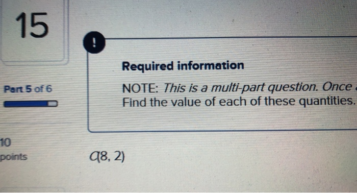 Solved 15 Required information Part 5 of 6 NOTE: This is a | Chegg.com